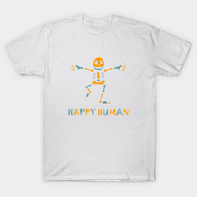 Happy human skeleton T-Shirt by Forart